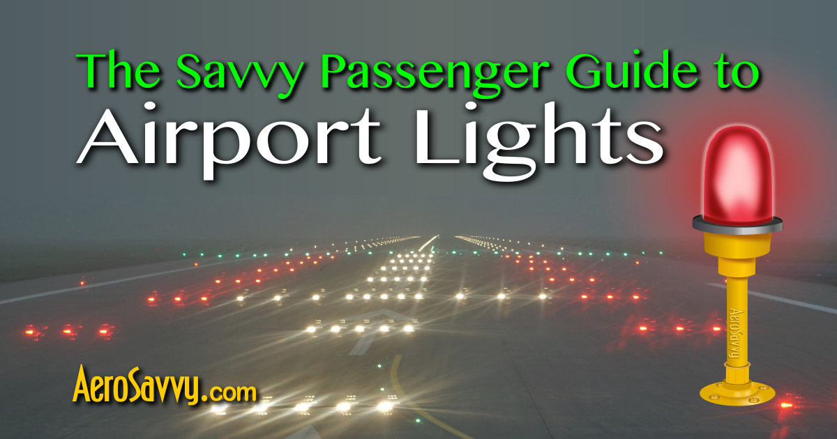 Savvy Passenger Guide to Airport Lights AeroSavvy