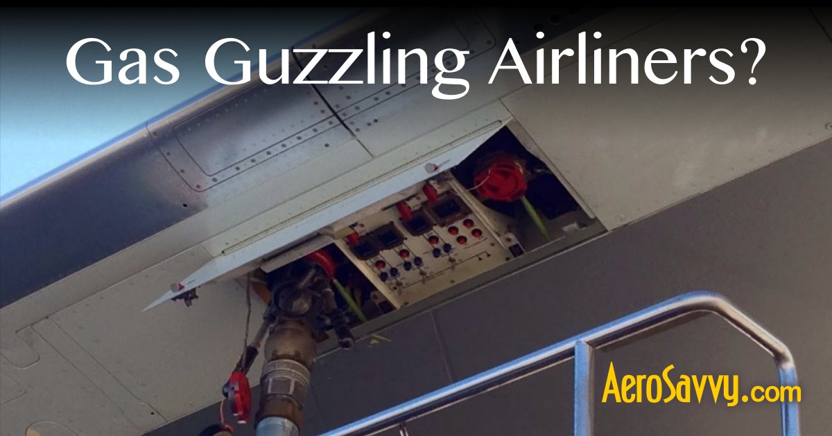 Gas Guzzling Airliners? AeroSavvy